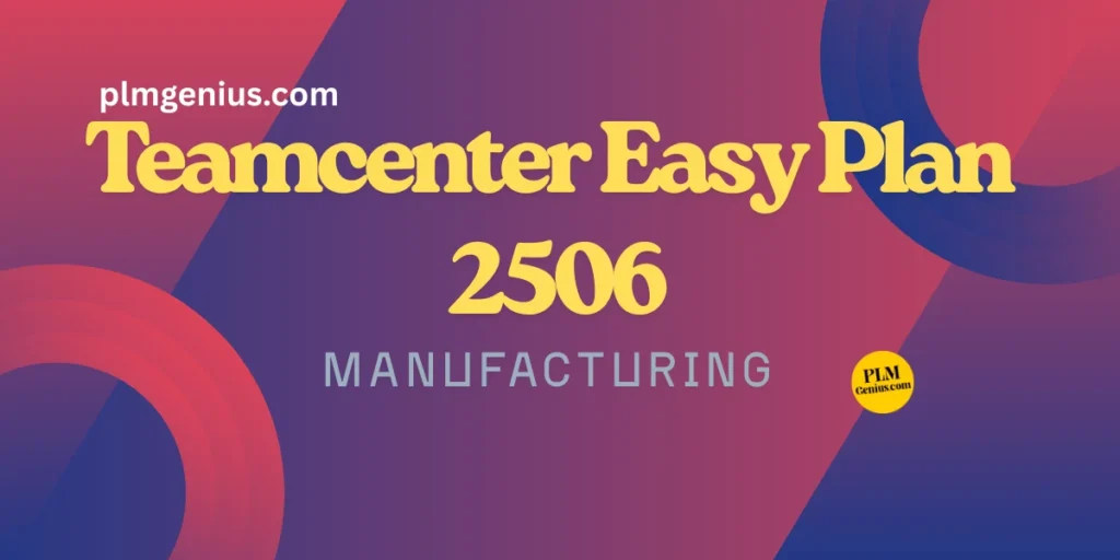 Teamcenter Easy Plan 2506 Manufacturing